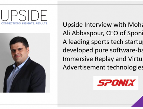 Upside Chat: Mohammad Ali Abbaspour, CEO, Sponixtech, Leading Immersive Replay Sports and Virtual Advertising Startup