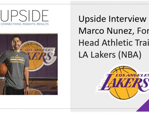 Upside Chat: Marco Nunez, Former Head Athletic Trainer (LA Lakers/NBA), on Athletic Trainer’s Role, Post Career After Elite Sports, and Entrepreneurship